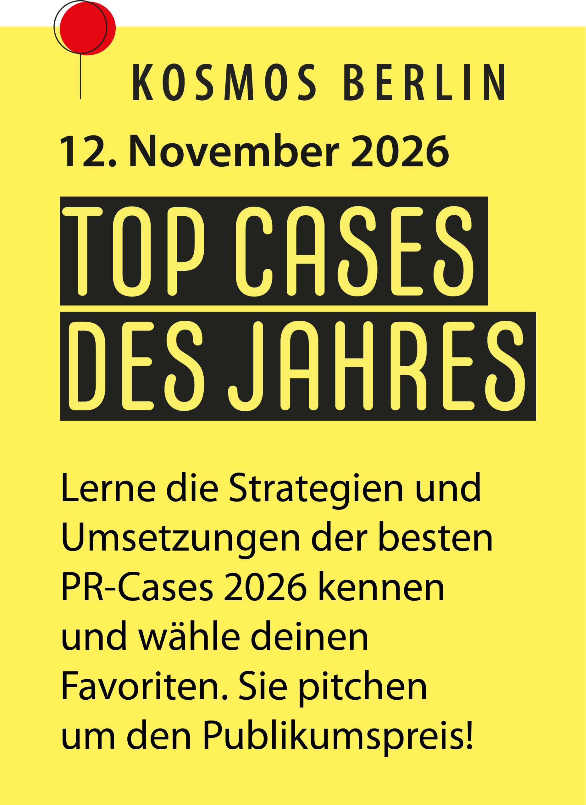 gelbe Kachel: Top Cases des Jahres: Lerne die Strategien und Umsetzungen der besten PR-Cases 2026 kennen und wähle deinen Favoriten. Sie pitchen um den Publikumspreis